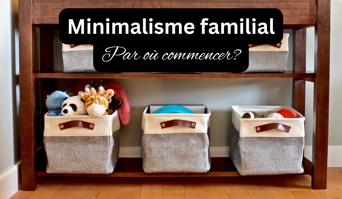 Comment adopter le minimalisme avec des enfants (guide débutant)